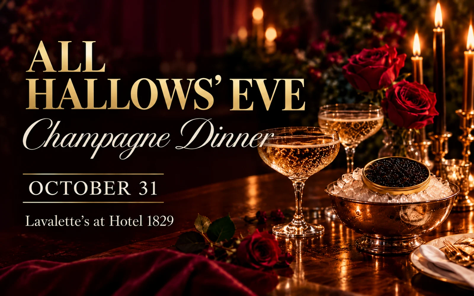 AI-created All Hallows’ Eve Champagne Dinner promotional cover with champagne, caviar, roses and candlelight; October 31 at Lavalette’s at Hotel 1829
