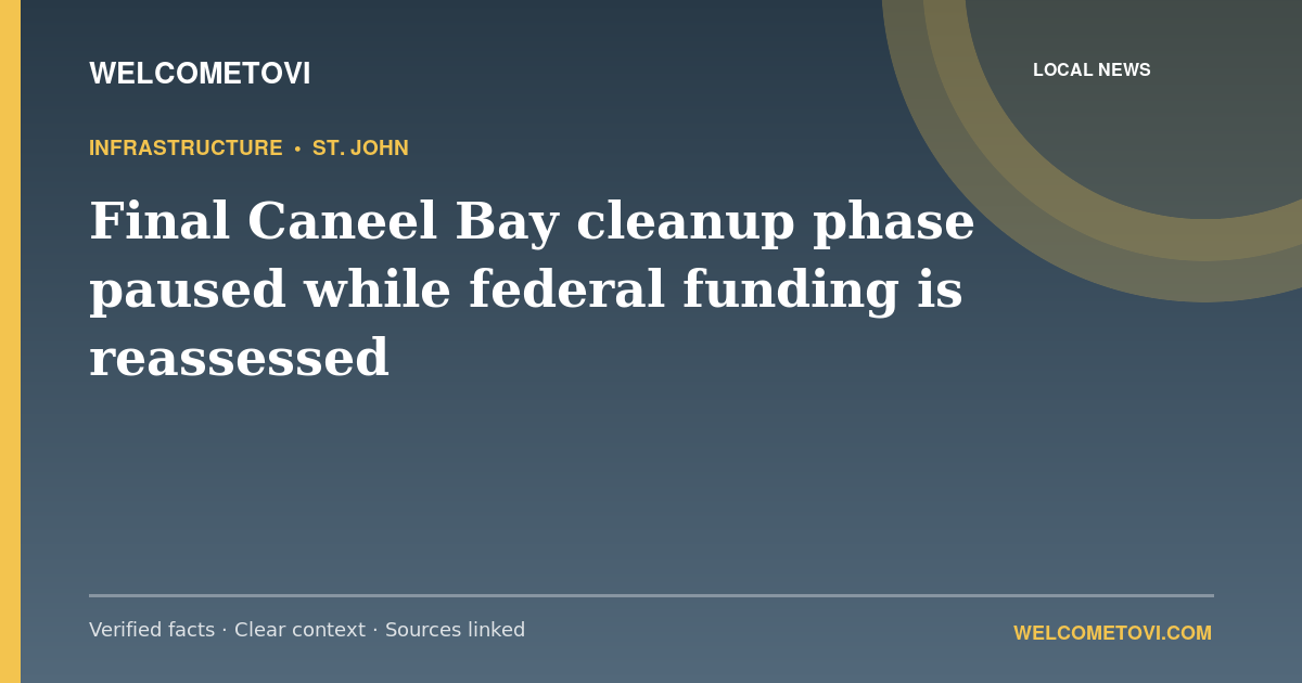 Final Caneel Bay cleanup phase paused while federal funding is reassessed — WelcomeToVI article cover