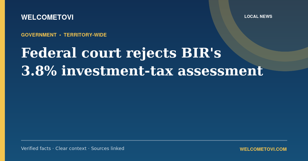 Federal court rejects BIR's 3.8% investment-tax assessment — WelcomeToVI article cover