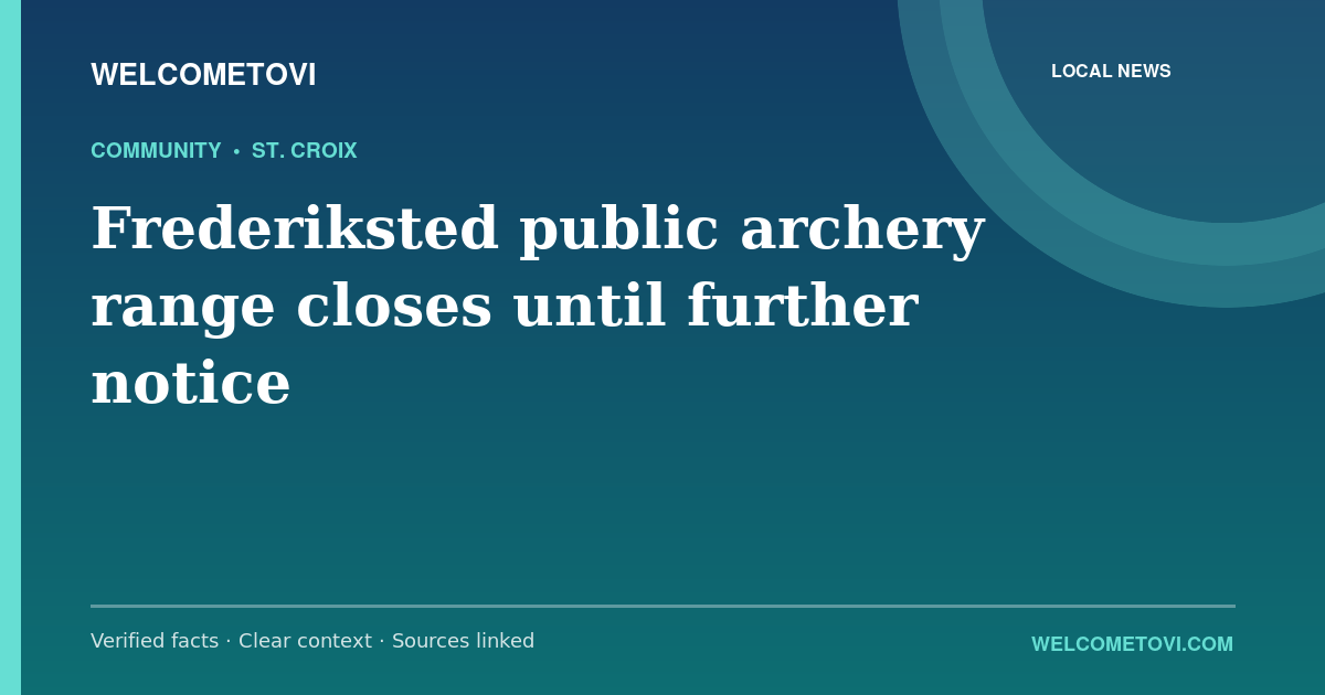 Frederiksted public archery range closes until further notice — WelcomeToVI article cover
