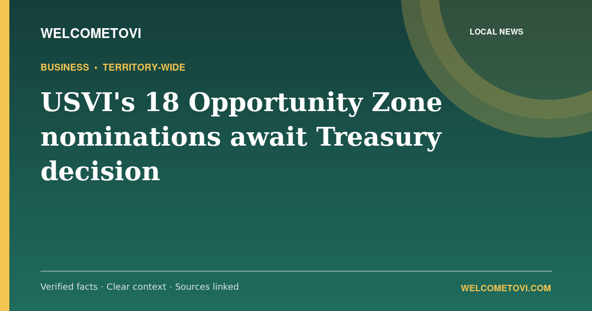 USVI's 18 Opportunity Zone nominations await Treasury decision — WelcomeToVI article cover