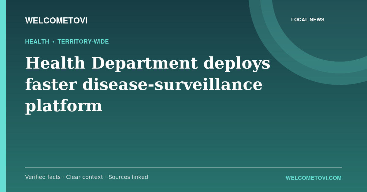 Health Department deploys faster disease-surveillance platform — WelcomeToVI article cover